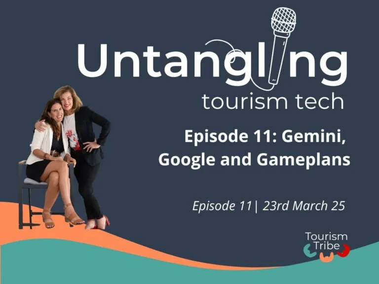 Fab and Liz promote Untangling Tourism Tech Episode 11 on Gemini, Google and Gameplans.