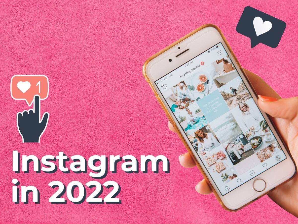 New Instagram Features and Updates in 2022 That Businesses Need To Know