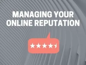 managing your online reputation