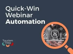 Tourism Tribe Quick-Win Webinar on automation with process diagram.