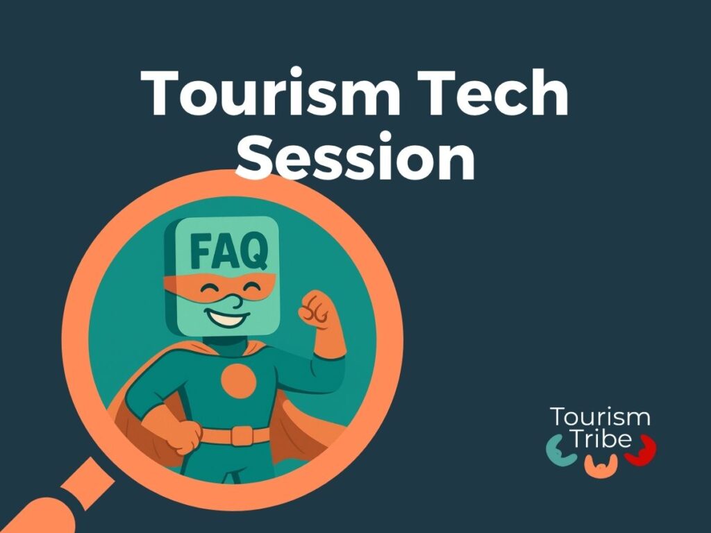 Tourism Tech Session: Topic - how to write excellent tourism FAQs and set them up on your website to be found by AI search.
