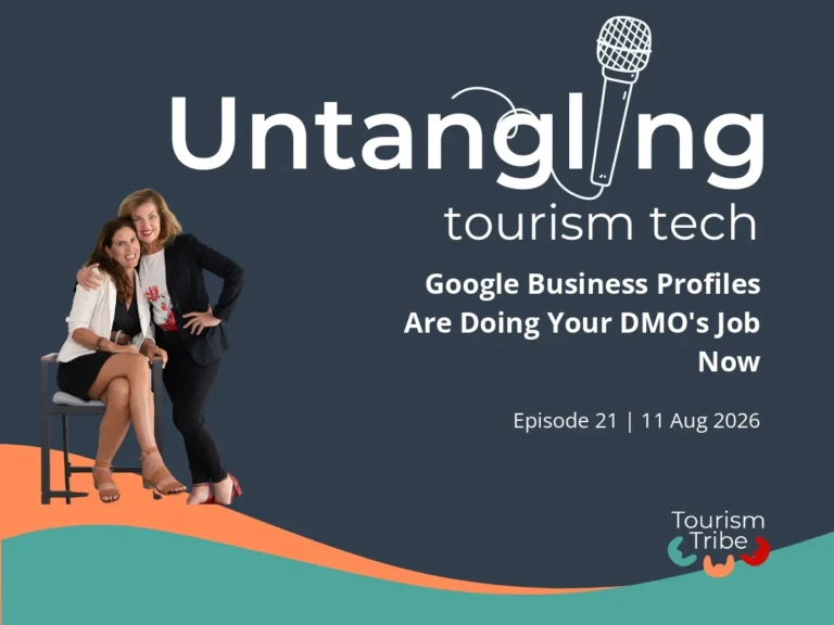 Fabienne Wintle and Liz Ward, hosts of Untangling Tourism Tech, Episode 21: Google Business Profiles Are Doing Your DMOs Job Now